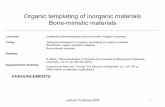 Organic templating of inorganic materials Bone-mimetic materials · 2020-01-03 · Lecture 15 Spring 2006 1 Organic templating of inorganic materials Bone-mimetic materials ANNOUNCEMENTS: