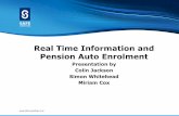 Real Time Information and Pension Auto · PDF file Real Time Information and Pension Auto Enrolment Presentation by Colin Jackson ... Eligible jobholders auto enrolled and has an employer