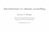 Introduction to climate modelling - Steven J Phipps · Introduction to climate modelling Steven J. Phipps Climate Change Research Centre University of New South Wales s.phipps@unsw.edu.au