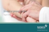 Investor presentation - Botanix Pharma€¦ · Valeant. Value of the global acne prescription market is ... 2015. 2016. 2017. ... Investor presentation – August 2018. 19. BTX 1204: