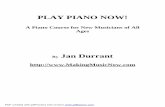 PLAY PIANO NOW!...ABOUT THE AUTHOR Making Music Now was founded by Jan Durrant in 2003 and is located in The Woodlands, TX. Mrs. Durrant has a Master's Degree in Piano Pedagogy from