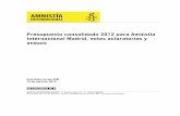 Presupuesto consolidado 2012 para Amnistía Internacional … · 2015-02-05 · Presupuesto consolidado 2012 para Amnistía Internacional Madrid, notas aclaratorias y anexos Asamblea