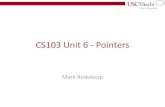 CS103 Unit 6 - Pointersbits.usc.edu/files/cs103/f14/Unit6_Pointers.pdf1 CS103 Unit 6 - Pointers Mark Redekopp. 2 Why Pointers •Scenario: You write a paper and include a lot of large