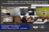 Faculty of Health Sciences Undergraduate Research Day · to the 2014 annual Faculty of Health Sciences Undergraduate Research Day. Our theme for the day is “Growing future researchers”.