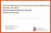 Clinical Department Faculty Promotion Workshop October 25 ... · Clinical Department Faculty Promotion Workshop October 25, 2017 Warren Alpert Medical School Brown University . Navigating