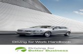 Driving for Work Handbook · Some startling statistics Some accidents simply result in the inconvenience and cost of a damaged vehicle However, many accidents result in personal injury