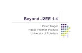 Beyond J2EE 1 - uni-potsdam.de · Java EE 5 Platform zNext version of J2EE platform zLatest versions of Java technology zEnterprise JavaBeans (EJB) 3.0 (JSR-220) zJavaServer Faces