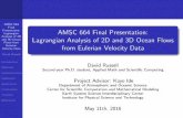 AMSC 664 Final Presentation: Lagrangian Analysis of 2D and ...rvbalan/TEACHING/AMSC663Fall2015...AMSC 664 Final Presentation: Lagrangian Analysis of 2D and 3D Ocean Flows from Eulerian