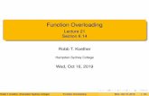 Function Overloading - Lecture 21 Section 2019... · PDF file 2019-10-15 · Function Overloading A function name isoverloadedif the same name is used for two or more distinct functions.