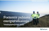 Fortumin puhtaita energiaratkaisuja · CHP plant Naantali co-owned bio-CHP (ongoing) Espoo geothermal district heat (ongoing) Wave power – three different technologies • Wave