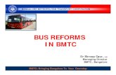BUS REFORMS IN BMTC - UN ESCAP...Composition of Total Revenue-2013-14 Total Revenue -Rs.2013.94 cr Misc., Revenue Rs.82.39 crore 4% Traffic Revenue Rs.1765.57 crore 88% Subsidies from