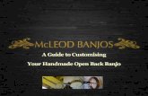 A Guide to Customising Your Handmade Open Back Banjobrightonbanjos.com/wp-content/uploads/2013/02/Banjo-Buying-Guide.pdfA Guide To Customising Your Handmade Open Back Banjo ... •