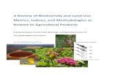 A Review of Biodiversity and Land-Use Metrics, Indices ... · A Review of Biodiversity and Land-Use Metrics, Indices, and Methodologies as Related to Agricultural Products A Business