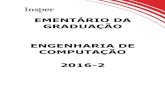 EMENTÁRIO DA GRADUAÇÃO ENGENHARIA DE COMPUTAÇÃO … · 2016-07-25 · Ementário da Graduação – Engenharia de Computação 2016-2 4 CURSO: ENGENHARIA DE COMPUTAÇÃO DISCIPLINA:
