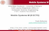 Mobile Systems M (8 ECTS)lia.disi.unibo.it/Courses/sm1819-info/lucidi/00-Intro(1x... · 2019-03-09 · Course Intro Intro al Corso –-Mobile Systems M Sistemi Mobili M 1 Mobile Systems