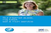 Sur Internet aussi, ma MSA est à mon servicede... · 2018-01-29 · Sur Internet aussi, la MSA facilite vos démarches. Le site Internet de votre MSA vous donne accès à l’information