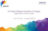 Full Stack Software Hardware Co-design - GitHub Pages · Full Stack Software Hardware Co-design Pygmy RISC-V AI SoC on Zebu Cissy Yuan( RIVAI ) Xing Wang ... o Smart City o Security