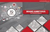 BRAND AMBITIOUS · provide you unique ideas to market your brand. Our out of the box approach in advertising media will help you to achieve the desired objective of your brand. The