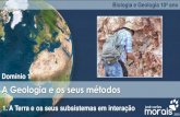 A Geologia e os seus métodos - José Carlos MoraisBiologia e Geologia 10º ano 1. A Terra e os seus subsistemas em interação 2018 1. A Terra e os seus subsistemas em interação
