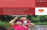 Achieving the Sustainable Development Goals in …...i Achieving the Sustainable Development Goals in Chittagong Hill Tracts – Challenges and Opportunities Authors Golam Rasul, ICIMOD