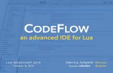 Lua Workshop 2015 · CodeFlow Interactive Development of iOS / OS X Apps in Lua Instant feedback al devices scope powerful dev tools 㱺Faster development cycle 㱺Easier experimentation,