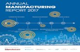 MANUFACTURING · MANUFACTURING REPORT 2017 ANNUAL A recurring theme in this 2017 Annual Manufacturing Report is that the concept of the factory - or indeed the manufacturing business