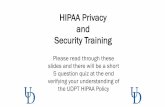 HIPAA Privacy and Security Training · HIPAA Security Rule Overview • The Security Rule is designed to protect electronic health information. •This includes information stored