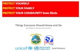 PROTECT YOURSELF PROTECT YOUR FAMILY PROTECT YOUR ebola · PDF file 2016-10-05 · You can survive Ebola! There is hope! • Your can protect yourself from Ebola • You can survive