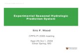 Experimental Seasonal Hydrologic Prediction System · Experimental Seasonal Hydrologic Prediction System Eric F. Wood CPPA PI 2008 meeting Sept 29-Oct 1, 2008 Silver Spring, MD. Hydrologic