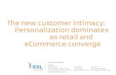 The new customer intimacy: Personalization dominates as ... · PDF file It’s critical to retail survival. Personalization then vs. personalization now Although personalization is