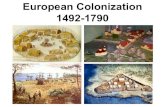 European Colonization 1492-1790in settling North America. Before long, though, the English and French were turning large profits. By 1700, France and England controlled large parts