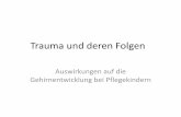 Trauma und deren Folgen - krueger-institute.de · –Probleme mit Institutionen und formellen Gruppen –Schwierigkeiten, akzeptiert zu werden –Destruktives Verhalten –Dissoziale