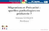 Précarité et migration : quelles pathologies en pédiatrieDermatologie Neurologie Accident domestque Génétque Psychiatrie Pneumologie ORL/OPH ... prélèvements pleural pour anapath