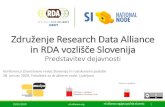 Združenje Research Data Alliance in RDA vozlišče Slovenija · predaje raziskovalnih podatkov k objavljenim znanstvenim člankom in aktivna promocija obveze za dostop, ocenjevanje