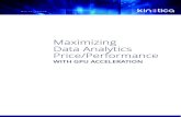 Maximizing Data Analytics Price/Performance · 2017-02-06 · Maximizing Data Analytics Price/Performance WITH GPU ACCELERATION After 50 years of achieving steady gains in price/performance,