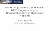 Some Long Term Experiences in HPC Programming for ...€¦ · HPC Programming for Computational Fluid Dynamics Problems Dimitri Mavriplis University of Wyoming. Overview • A bit