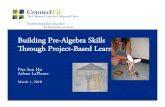 Building Pre-Algebra Skills Through Project-Based Learning2010.ccpc-conference.net/sites/default/files... · Why Project-Based Pre-Algebra? •MMath concepts and skills students struggle