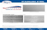 STAINLESS STEEL FINISHES - Metpar · STAINLESS STEEL FINISHES STANdArd #4 STAINLESS STEEL FINISH 5SM PATTErN STAINLESS STEEL FINISH LEATHEr-GrAIN STAINLESS STEEL FINISH *Add-On costs