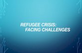REFUGEE CRISIS: FACING CHALLENGES · 1617 Office Assets – USD 0.6M 1381 Beneficiary Assets – USD 1.9M 741,820 m2 Tent Insulation – 1.1 M 870 IKG Kits (30 type of trades), 300