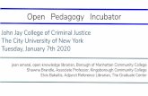 Open Pedagogy Incubator - City University of New York · Open Pedagogy Incubator John Jay College of Criminal Justice The City University of New York Tuesday, January 7th 2020 jean