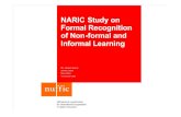 NARIC Study on Formal Recognition of Non-formal …...NARIC Study on Formal Recognition of Non-formal and Informal Learning RPL Bologna Seminar Jenneke Lokhoff Policy Officer 12 December
