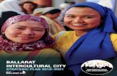 BALLARAT INTERCULTURAL CITY · PDF file ‘Ballarat: an inclusive intercultural city’ is a community that examines what its people already share. We may all come from diverse backgrounds