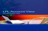 LPL Account View - Home - 72 Financial · 2 LPL ACCOUNT VIEW LPL Account View With LPL Account View, you have easy online access to current account and portfolio information, statements
