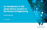 An introduction to SiC power device research in the School ... · A brief history of Silicon Carbide • Until 2002 the SiC material quality was not good enough for commercial device