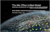 The Met Office Unified Model - CPO HOME€¦ · The Met Office Unified Model Seamless development for weather and climate prediction Brown et al., BAMS, Dec 2012,1865-1877. David