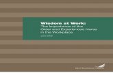 Wisdom at WorkX(1)S(1kx2xp3esy1jsno3od4ee2ed...ii Wisdom at Work: The Importance of the Older and Experienced Nurse in the Workplace WISDOM WORKS TEAM Barbara Hatcher, Ph.D., M.P.H.,