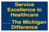 Service Excellence in Healthcare . . . The Michigan Difference managers and service providers often