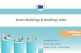 Smart Buildings & Buildings Data - European Commission · Smart Buildings & Buildings Data #H2020Energy 13:15 - 13:20 Welcome Philippe MOSELEY, EASME 13:20 –13:30 Policy framework