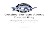 Getting Serious About Casual Play - Wizards of the Coast Materials/WPN/cas… · GETTING SERIOUS ABOUT CASUAL PLAY 21 How 1 Store Grew Their FNM Focusing efforts on providing a fun,