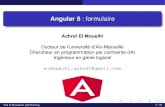 Angular 8 : formulaire · 2020-03-31 · Angular 8: formulaire Achref El Mouelhi Docteur de l’universite d’Aix-Marseille´ Chercheur en programmation par contrainte (IA) Ingenieur